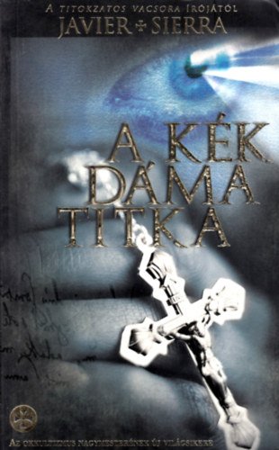 Javier Sierra - A k�k d�ma titka