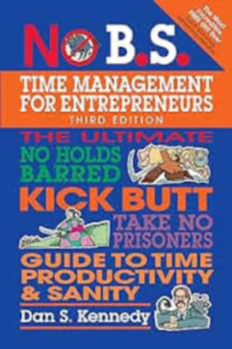 Dan Kennedy - Time management for entrepreneurs