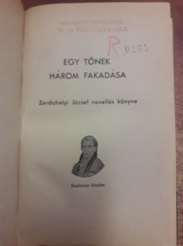 Zerdahelyi József - Egy tőnek három fakadása - Zerdahelyi József novellás könyve (Kazinczy Szövetkezet kiadása)