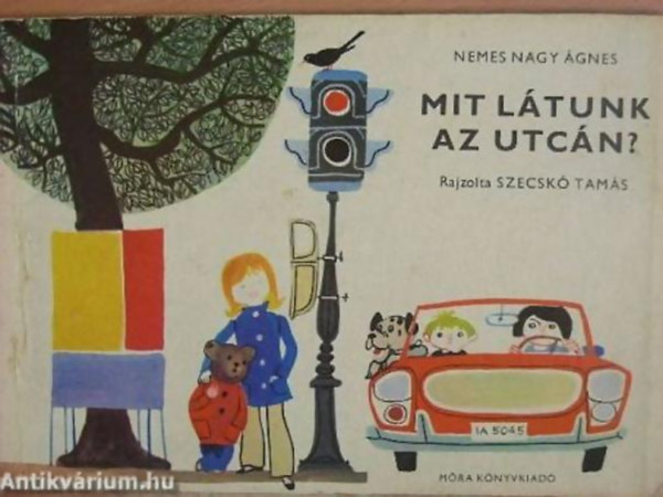 Nemes Nagy gnes GRAFIKUS Szecsk Tams - Mit ltunk az utcn?