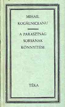 Mihail Kogalniceanu - A paraszts�g sors�nak k�nny�t�se (t�ka)