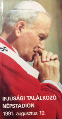 Ifj�s�gi tal�lkoz� a szentaty�val Budapesten N�pstadionban, 1991. augusztus 19.