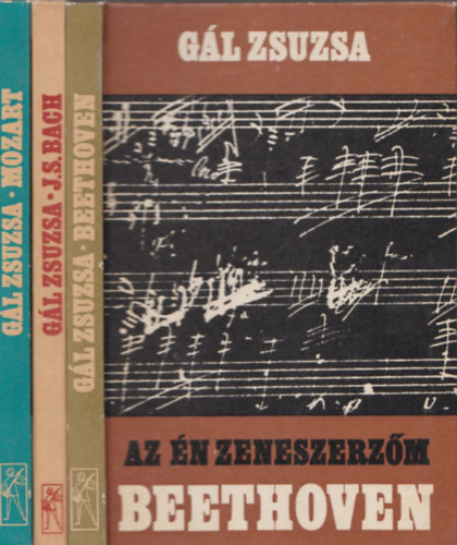 Gl Zsuzsa - Az n zeneszerzm (3db.): Beethoven + J. S. Bach + Mozart