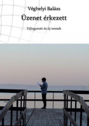 Véghelyi Balázs - Üzenet érkezett
