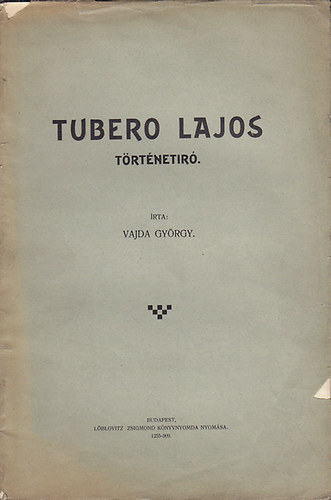 Vajda Gy�rgy - Tubero Lajos t�rt�netir�