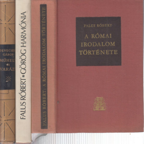 Falus R�bert, Devecseri G�bor - 3 db. klasszika-filol�gia k�tet (A r�mai irodalom t�rt�nete + G�r�g harm�nia + M�hely �s var�zs (G�r�g-r�mai tanulm�nyok))