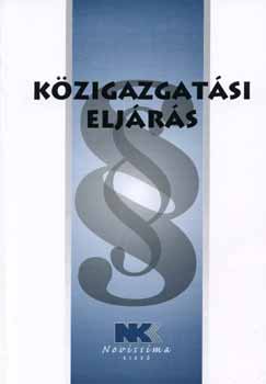 dr.  Szilner Gyrgy (szerk.) - Kzigazgatsi eljrs