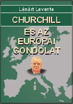 L�n�rt Levente - Churchill �s az eur�pai gondolat
