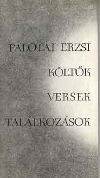 Palotai Erzsi - Kltk, versek, tallkozsok