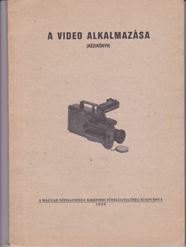 Harmath dm ny. alezredes - Varga Istvn rnagy - A video alkalmazsa (kziknyv)