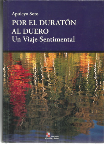 Apuleo Soto - Por el Duratn al Duero - un viaje sentimental