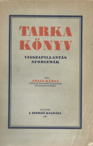 Jónás Károl - Tarka könyv - Visszapillantás - Aforizmák