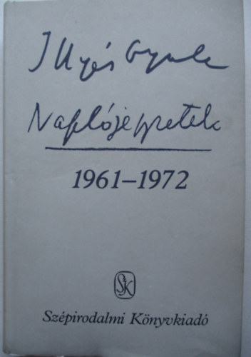 Illy�s Gyula - Illy�s Gyula Napl�jegyzetek 1961-1972