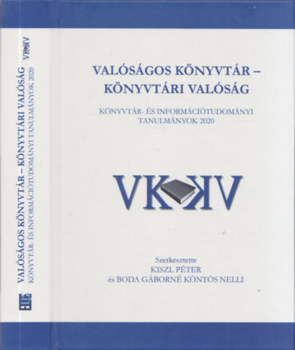 Boda Gáborné Köntös Nelli Kiszl Péter - Valóságos könyvtár - Könyvtári valóság / Könyvtár- és információtudományi tanulmányok 2016