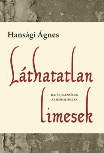 Hansági Ágnes - Láthatatlan limesek