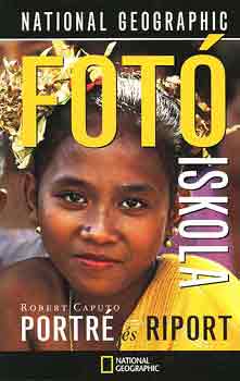 Robert Caputo - Fot iskola - Portr s riport (National Geographic)
