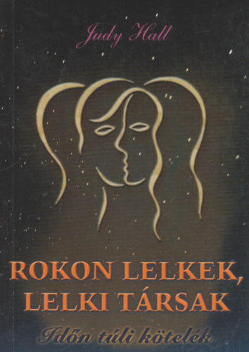 Judy Hall - Rokon lelkek, lelki társak