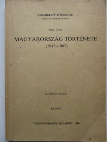 Nagy Istvn - Magyarorszg trtnete 1945-1962