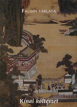 Glória Kiadó - Faludy tárlata - Kínai költészet