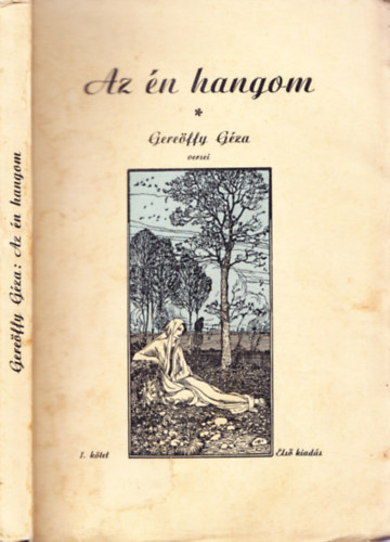 Gereöffy Géza - Az én hangom - Gereöffy Géza versei I. kötet