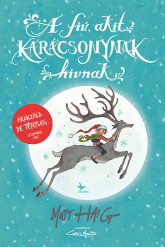 Matt Haig - A fi�, akit Kar�csonynak h�vnak