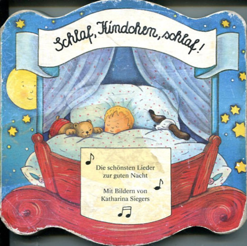 Schlaf, Kindchen, schlaf! - Die sch�nsten Lieder zur guten Nacht