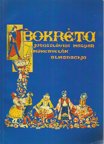 Bokréta - Jugoszláviai magyar műkedvelők almanachja