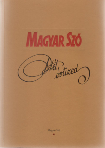 Fodor Istv�n - Magyar Sz� - H�t �vtized