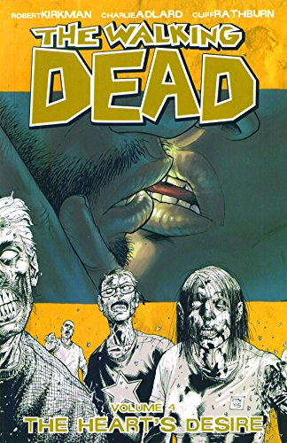 Charlie Adlard, Cliff Rathburn Robert Kirkman - The Walking Dead Volume 4: The Heart's Desire