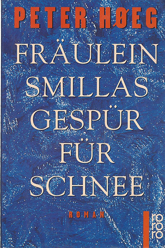 Peter Hoeg - Fr�ulein Smillas Gesp�r f�r Schnee
