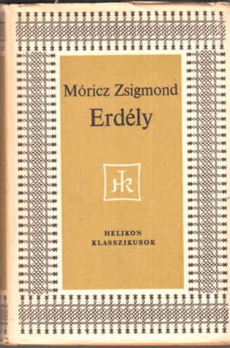 Mricz Zsigmond - Erdly I-III. (Egy ktetben: Tndrkert - A nagy fejedelem - A nap rnyka)