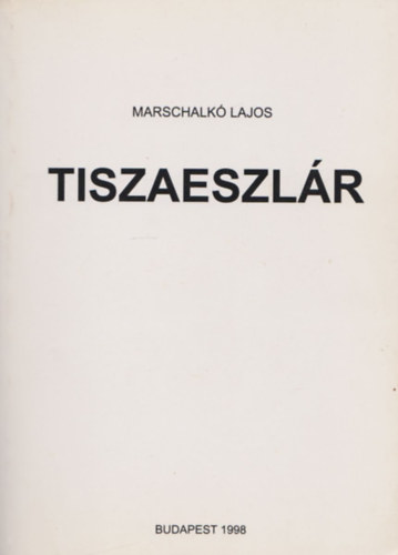 Marschalk Lajos - Tiszaeszlr