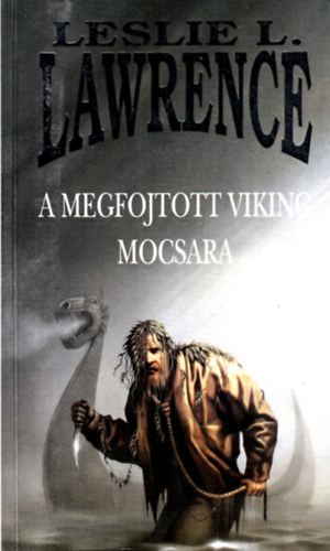 Leslie L. Lawrence - A megfojtott viking mocsara