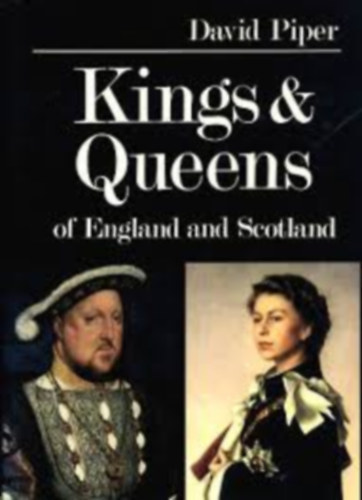 David Piper - Kings and Queens of England and Scotland