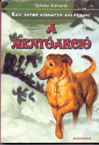 Nicholas Edwards - A ment�akci� (Egy b�tor kiskutya kalandjai 2.)