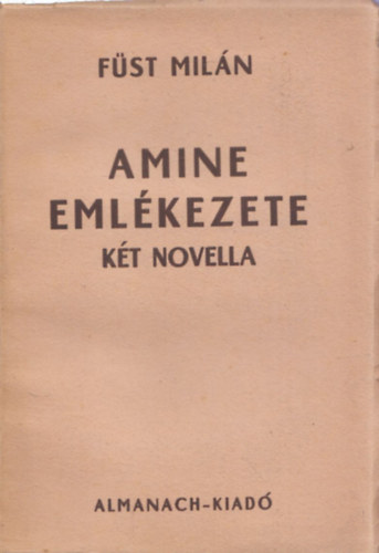 Fst Miln - Amine emlkezete (kt novella) - I.kiads!