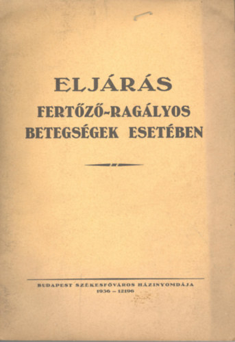 Eljárás fertőző-ragályos betegségek esetében (Mellékletekkel)