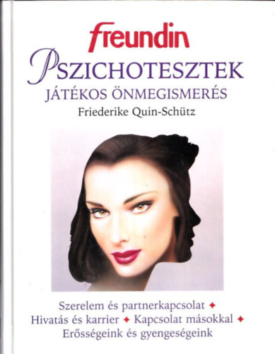 Pszichotesztek - Jtkos nmegismers (szerelem s prkapcsolat, Hivats s karrier, Kapcsolat msokkal, Erssgeink s gyengesgeink)