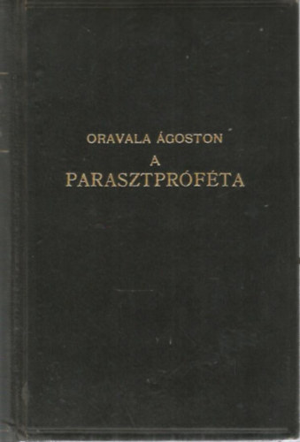 Oravala Ágoston - A parasztpróféta