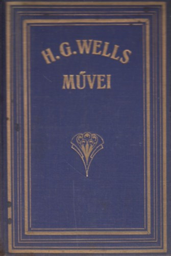 H. G. Wells - �j vil�g a r�gi hely�n