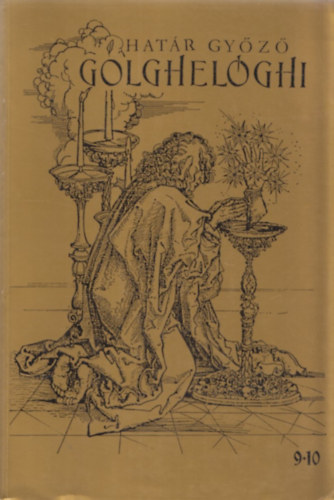 Határ Győző - Golghelóghi 1 - 10. (három kötet)