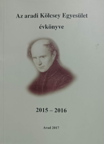 Fekete Kroly Berecz Gbor - Az aradi Klcsey Egyeslet vknyve 2015-2016