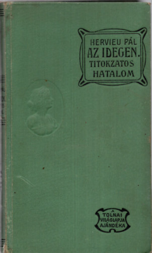 Paul Hervieu - Az idegen. Titokzatos hatalom