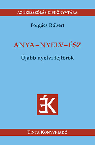Forgács Róbert - Anya - nyelv - ész