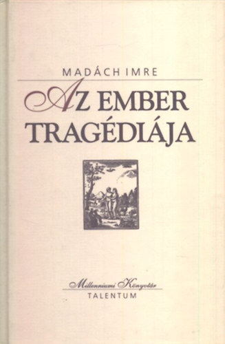 Mad�ch Imre - Az ember trag�di�ja (Millenniumi K�nyvt�r 53.)