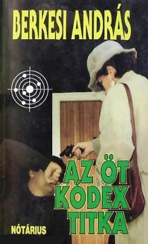 Berkesi Andr�s: - Az �t k�dex titka