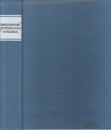 Papp J�zsef  (�sszegy�jt.) R�thy Zsigmond (szerk.) - Magyar mad�rtani bibliogr�fia (Bibliographia Ornithologica Hungarica)