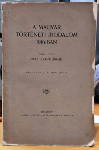 Hellebrant Árpád - A magyar történeti irodalom 1916-ban