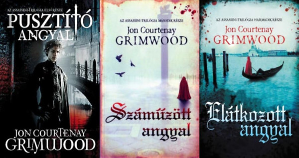 Jon Courtenay Grimwood - Assassini-trilgia: Pusztt angyal + Szmztt angyal + Eltkozott angyal