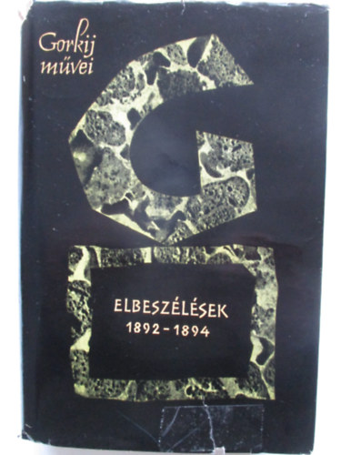 Gorkij - Gorkij m�vei - Elbesz�l�sek 1892-1894